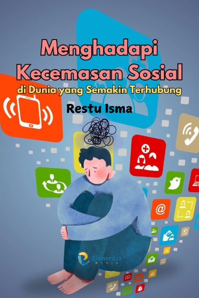 Menghadapi Kecemasan Sosial di Dunia yang Semakin Terhubung